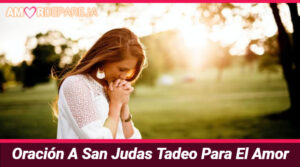 Oración A San Judas Tadeo Para El Amor